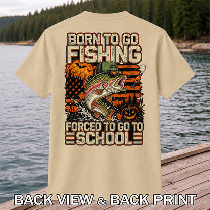 Born to Go Fishing Forced to Go to School Halloween Rainbow Trout T-Shirt | Back Print