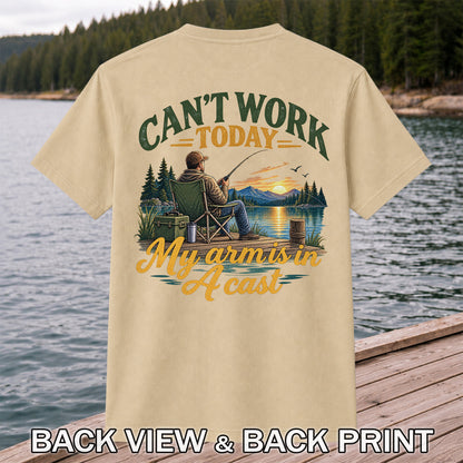 Can't Work Today My Arm Is in a Cast Fishing T-Shirt | Back Print
