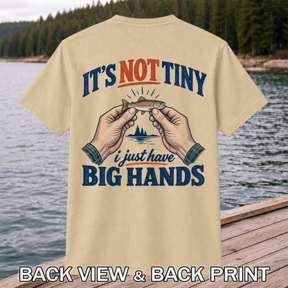 It's Not Tiny I Just Have Big Hands Funny Rainbow Trout Fishing T-Shirt | Back Print