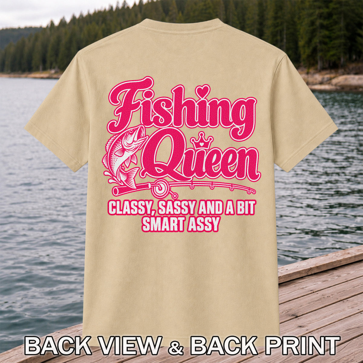 Fishing Queen Classy, Sassy and a Bit Smart Assy Bass Fishing T-Shirt | Back Print