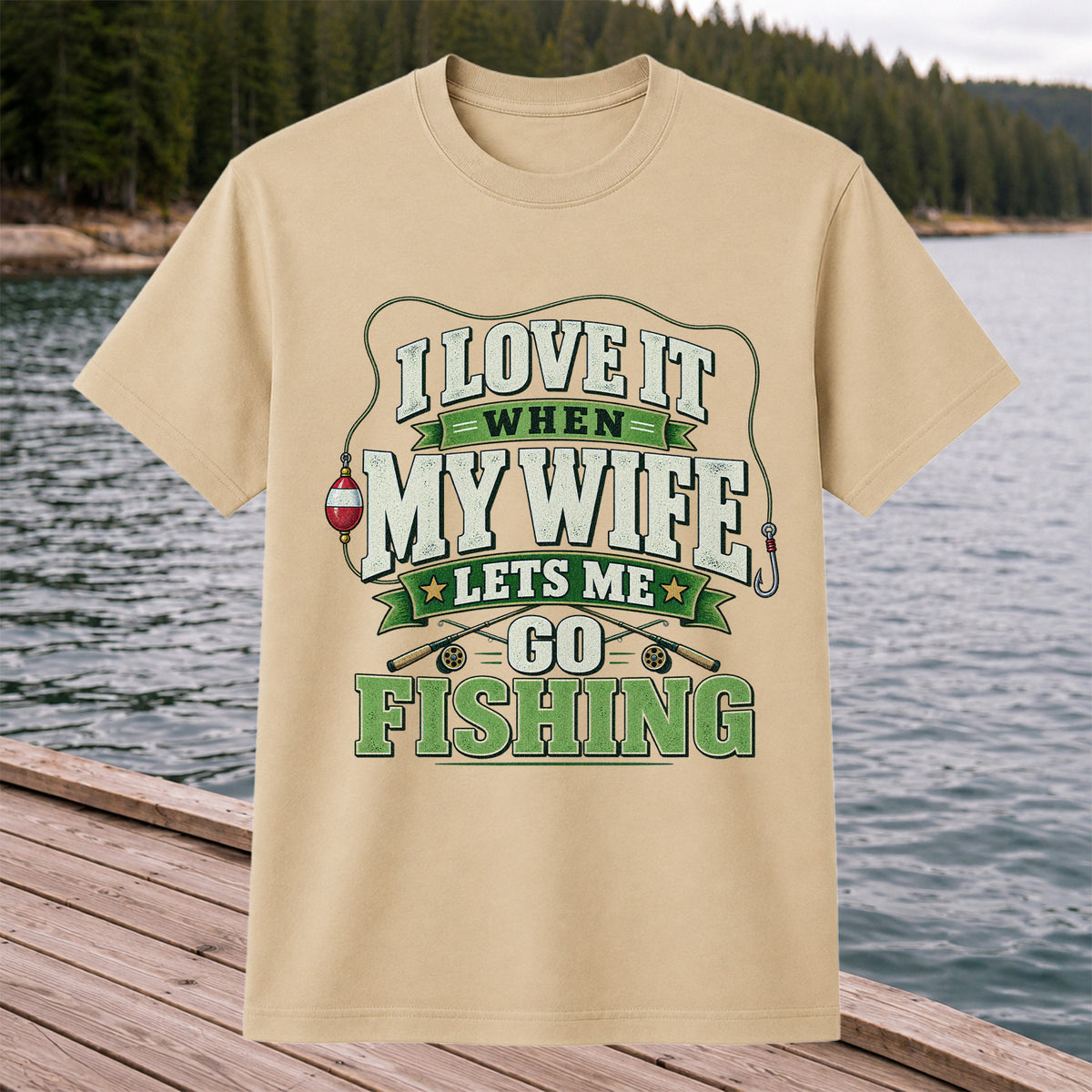 I Love It When My Wife Lets Me Go Fishing Rods and Bobber T-Shirt