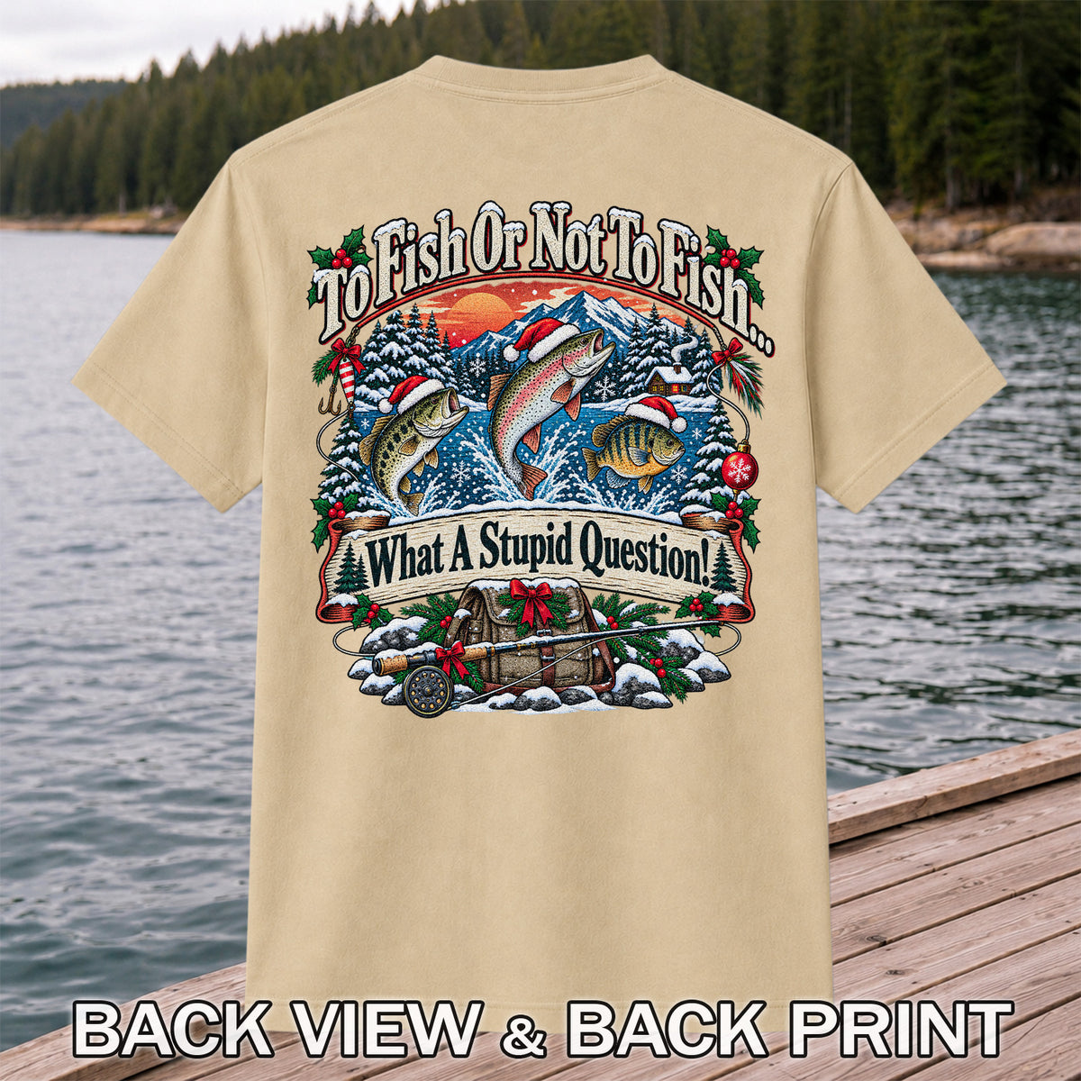 To Fish or Not to Fish Christmas Fishing T-Shirt | Back Print