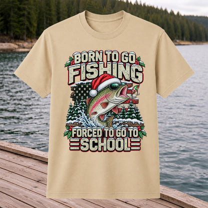 Born to Go Fishing Forced to Go to School Christmas Rainbow Trout T-Shirt
