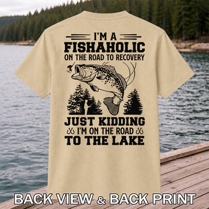 I'm a Fishaholic on the Road to Recovery Just Kidding I'm on the Road to the Lake Funny Bass Fishing T-Shirt | Back Print