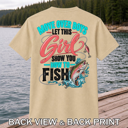 Move Over Boys Let This Girl Show You How to Fish Rainbow Trout Fishing T-Shirt | Back Print