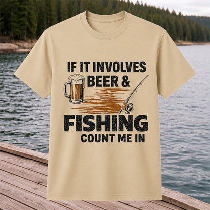 If It Involves Beer & Fishing Count Me In Funny Fishing T-Shirt