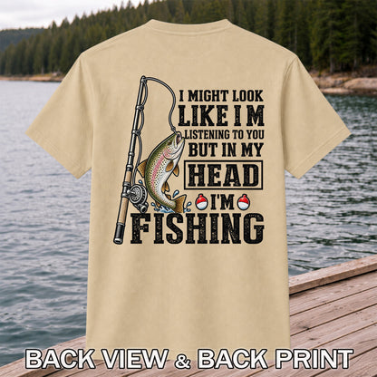 I Might Look Like I'm Listening to You But in My Head I'm Fishing Rainbow Trout T-Shirt | Back Print