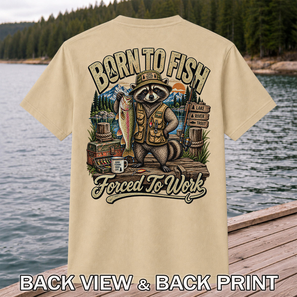 Born to Fish Forced to Work Raccoon and Rainbow Trout Fishing T-Shirt | Back Print