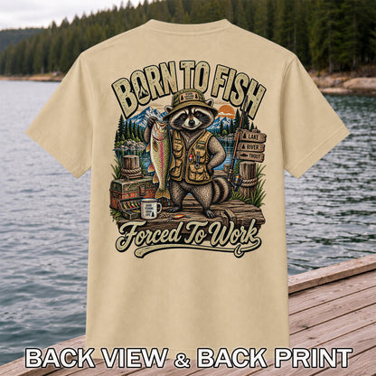 Born to Fish Forced to Work Raccoon and Rainbow Trout Fishing T-Shirt | Back Print