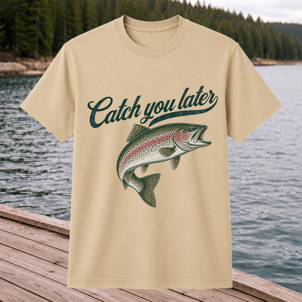 Catch You Later Rainbow Trout Funny Fishing Graphic T-Shirt