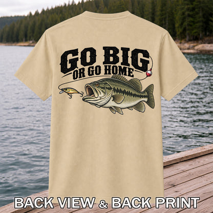 Go Big or Go Home Bass Fishing Graphic T-Shirt | Back Print