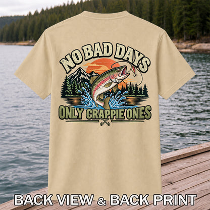 No Bad Days Only Crappie Ones Funny Rainbow Trout Fishing T-Shirt | Back Print