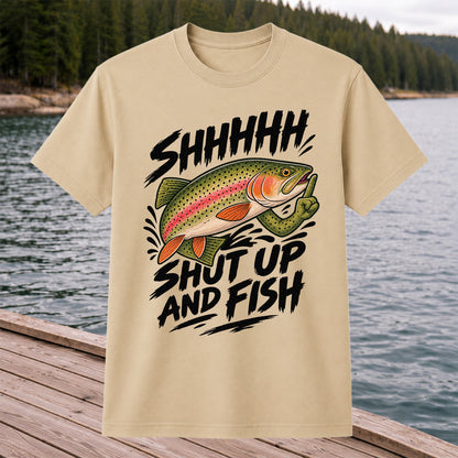 Shhhhh Shut Up and Fish Funny Rainbow Trout Fishing T-Shirt