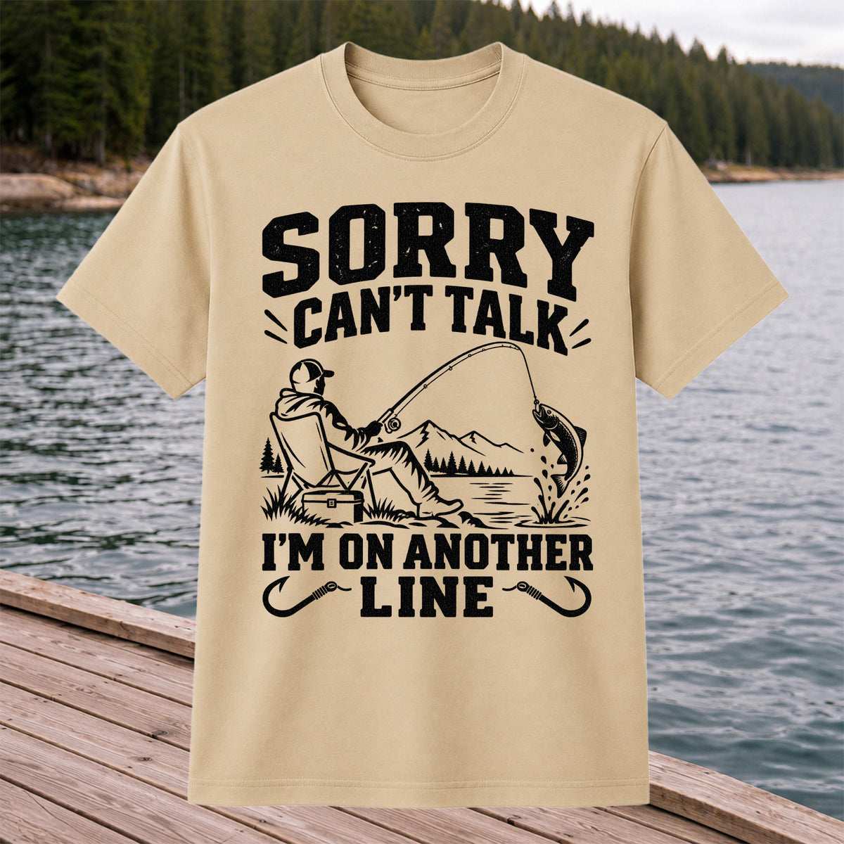 Sorry Can't Talk I'm on Another Line Funny Lakeside Fishing T-Shirt