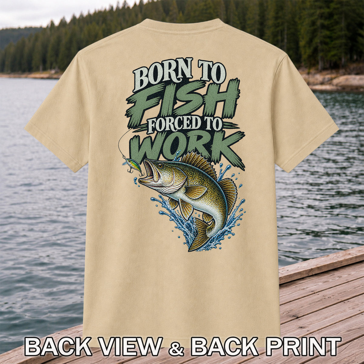 Born to Fish Forced to Work Bass Fishing T-Shirt | Back Print