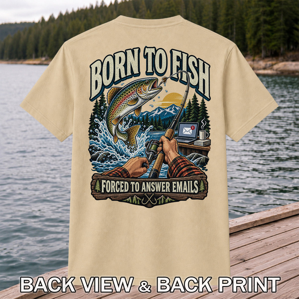 Born to Fish Forced to Answer Emails Rainbow Trout Fishing T-Shirt | Back Print