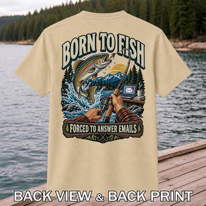 Born to Fish Forced to Answer Emails Rainbow Trout Fishing T-Shirt | Back Print