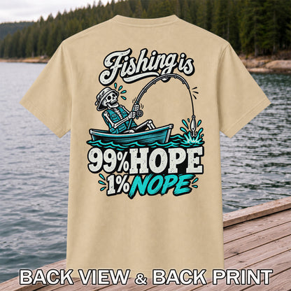 Fishing Is 99% Hope 1% Nope Skeleton Fishing Graphic T-Shirt | Back Print