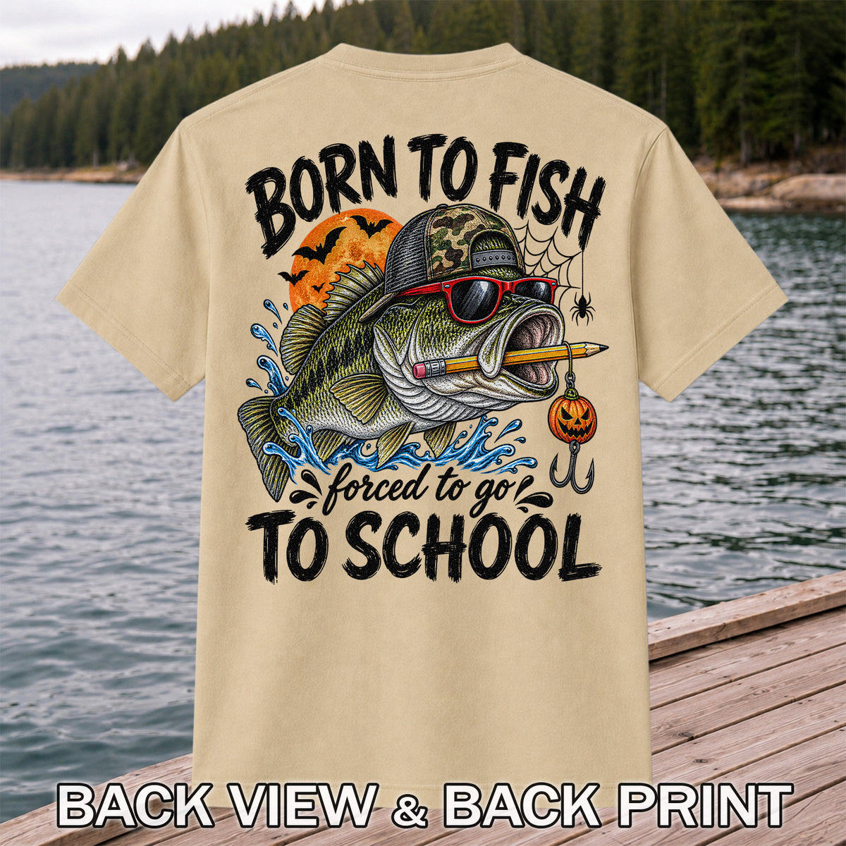 Born to Fish Forced to Go to School Halloween Bass Fishing T-Shirt | Back Print