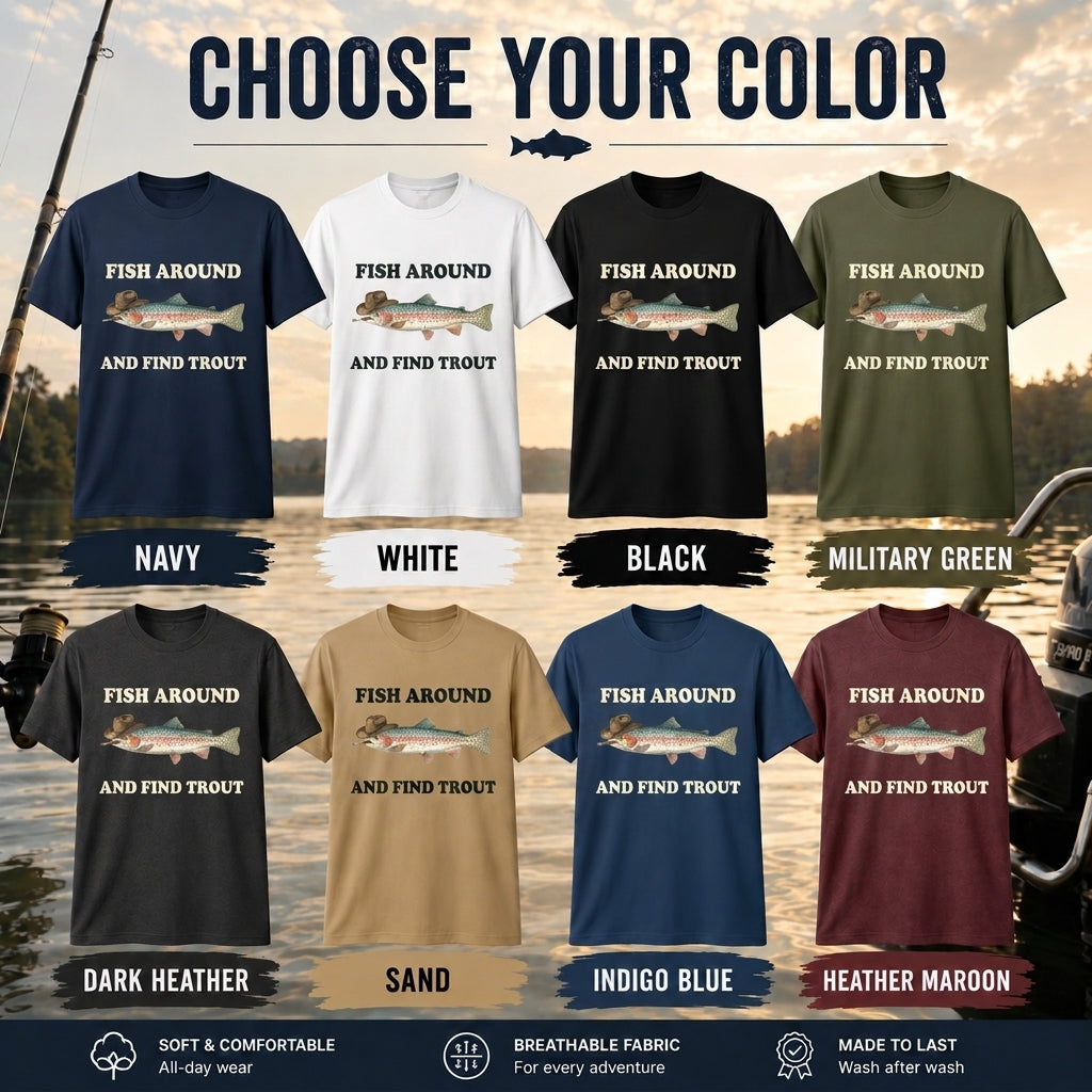 Fish Around And Find Trout Funny Cowboy Trout Fishing T Shirt