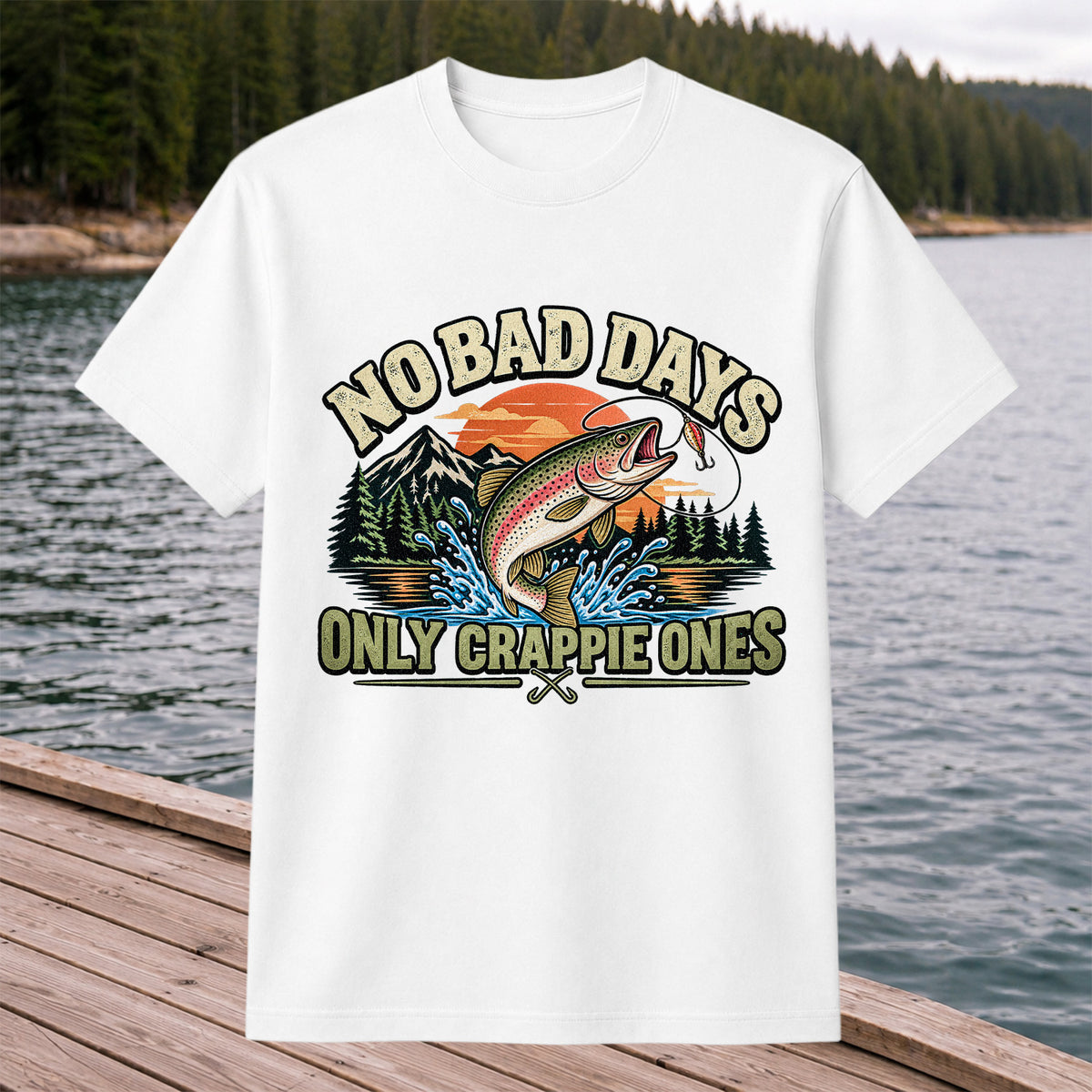 No Bad Days Only Crappie Ones Funny Rainbow Trout Fishing T-Shirt