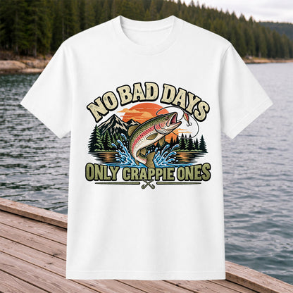 No Bad Days Only Crappie Ones Funny Rainbow Trout Fishing T-Shirt