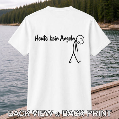 Heute Kein Angeln Funny Fishing Graphic T-Shirt | Back Print