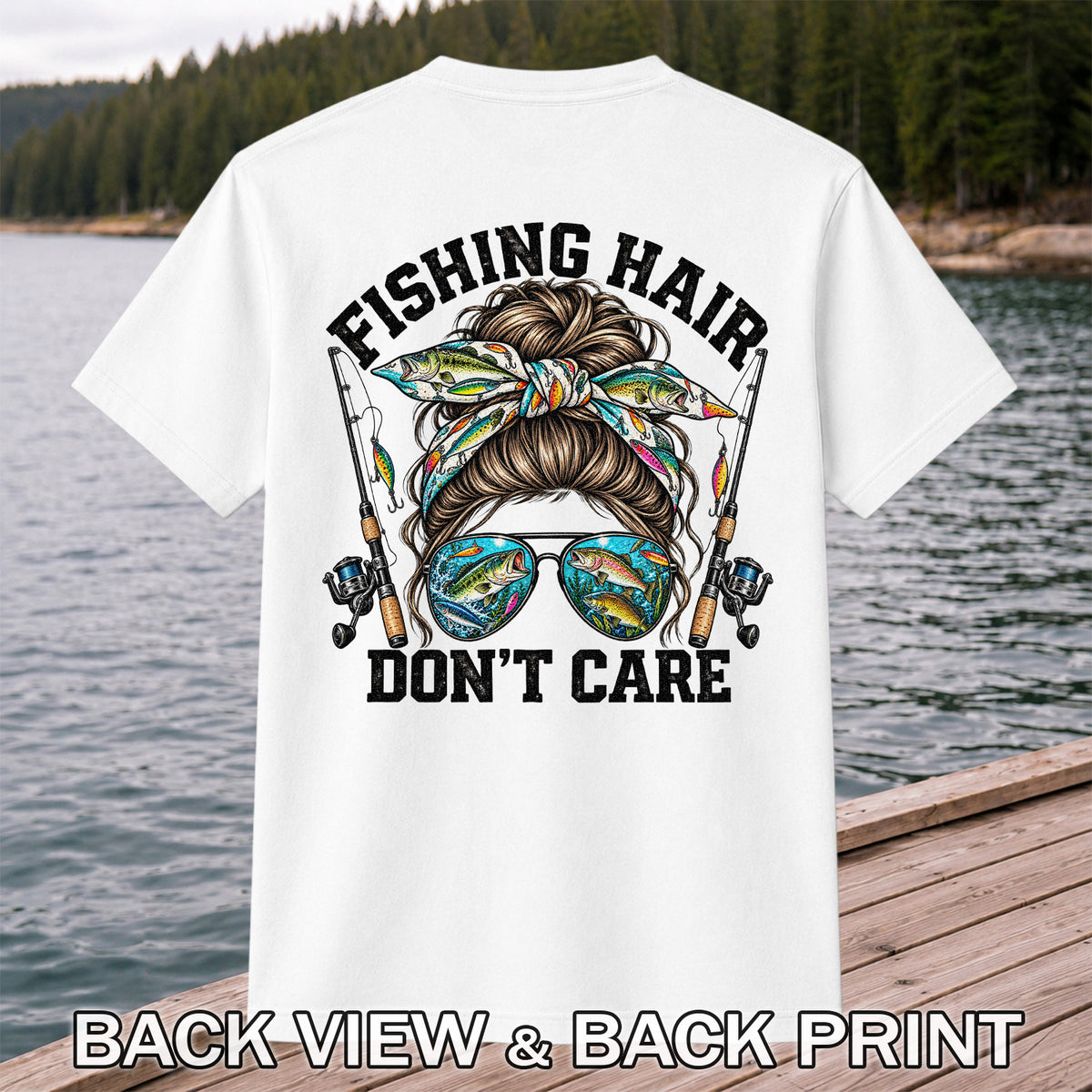 Fishing Hair Don't Care Messy Bun and Sunglasses T-Shirt | Back Print