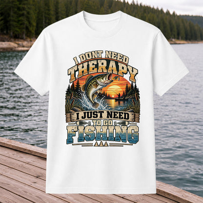 I Don't Need Therapy I Just Need to Go Fishing Bass T-Shirt