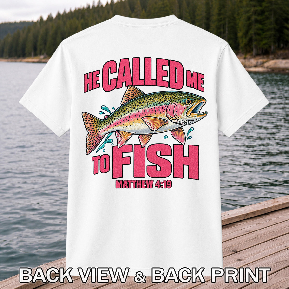 He Called Me to Fish Matthew 4:19 Rainbow Trout Christian Fishing T-Shirt | Back Print