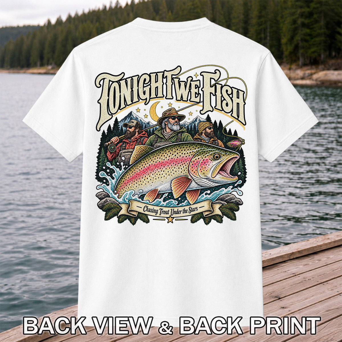 Tonight We Fish Chasing Trout Under the Stars Rainbow Trout Fishing T-Shirt | Back Print