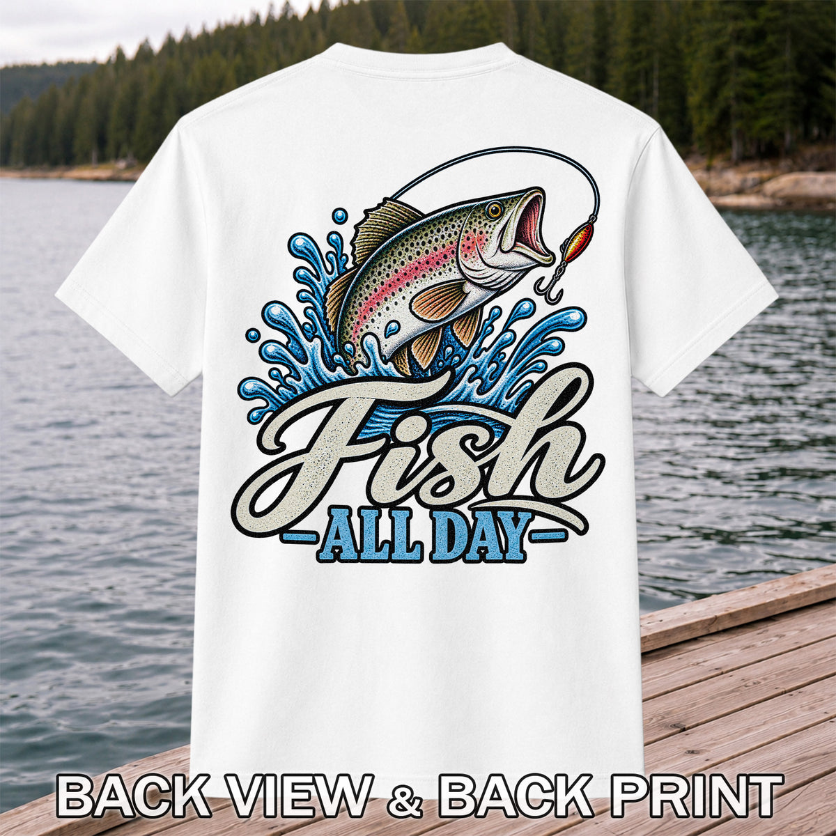 Fish All Day Jumping Rainbow Trout Fishing Graphic T-Shirt | Back Print