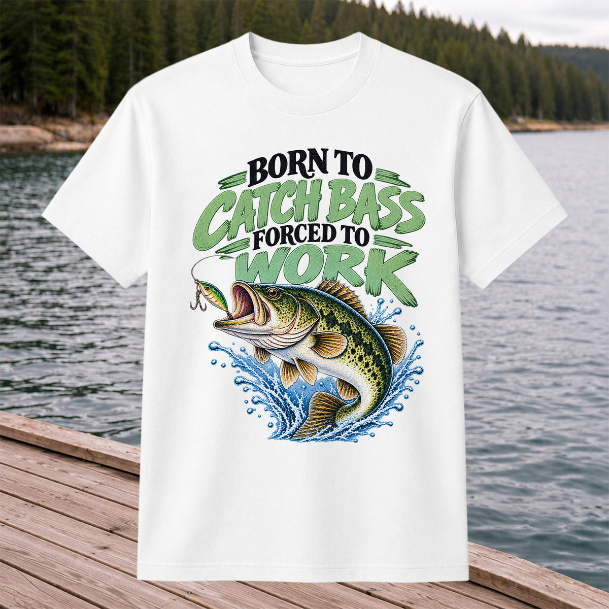 Born to Catch Bass Forced to Work Fishing T-Shirt