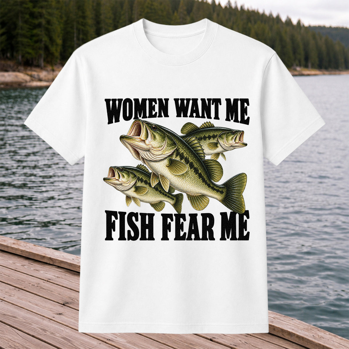 Women Want Me Fish Fear Me Funny Bass Fishing Graphic T-Shirt