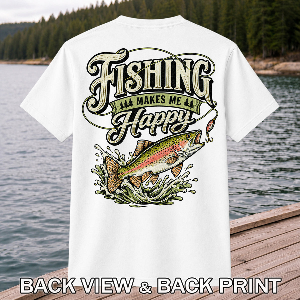 Fishing Makes Me Happy Rainbow Trout Vintage Graphic T-Shirt | Back Print