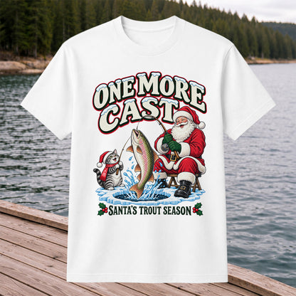 One More Cast Santa's Trout Season Christmas Fishing T-Shirt