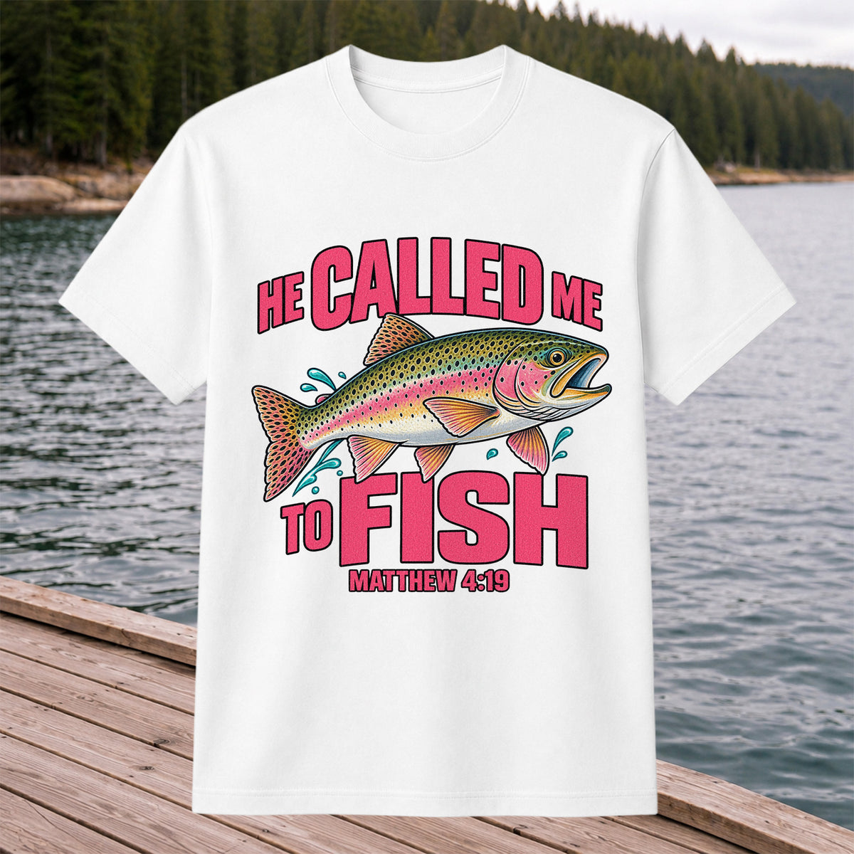 He Called Me to Fish Matthew 4:19 Rainbow Trout Christian Fishing T-Shirt