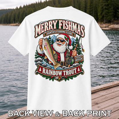 Merry Fishmas Santa's Fishing Club Still Reelin' Rainbow Trout Christmas T-Shirt | Back Print