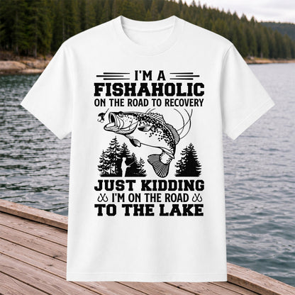 I'm a Fishaholic on the Road to Recovery Funny Fishing T-Shirt
