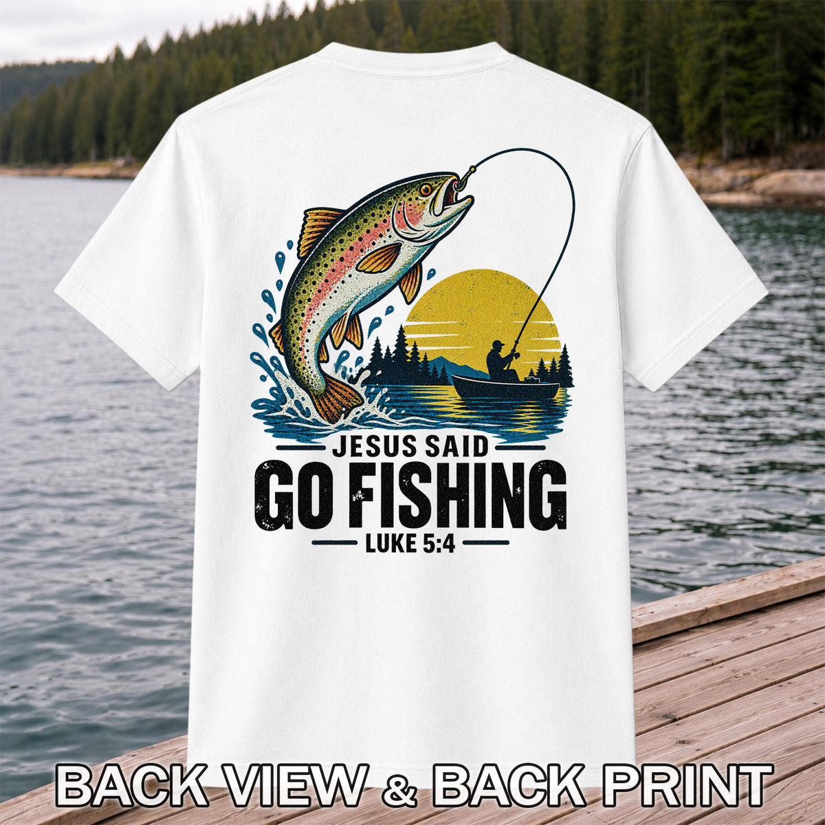 Jesus Said Go Fishing Luke 5:4 Rainbow Trout T-Shirt | Back Print