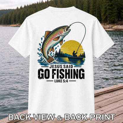 Jesus Said Go Fishing Luke 5:4 Rainbow Trout T-Shirt | Back Print