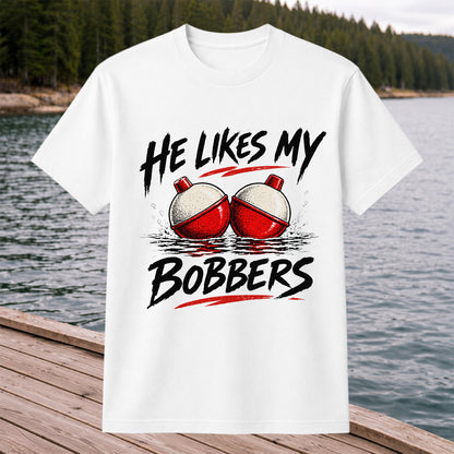 He Likes My Bobbers Funny Fishing Pun Graphic T-Shirt
