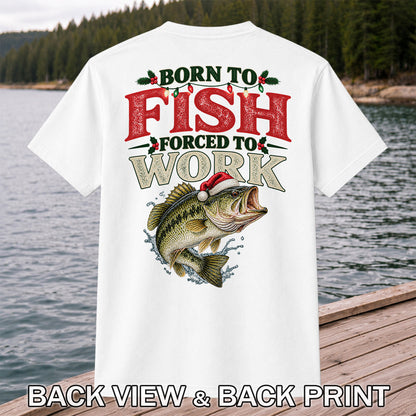 Born to Fish Forced to Work Christmas Largemouth Bass Graphic T-Shirt | Back Print