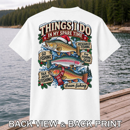 Things I Do in My Spare Time Christmas Trout Fishing T-Shirt | Back Print