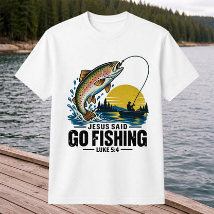 Jesus Said Go Fishing Luke 5:4 Rainbow Trout T-Shirt