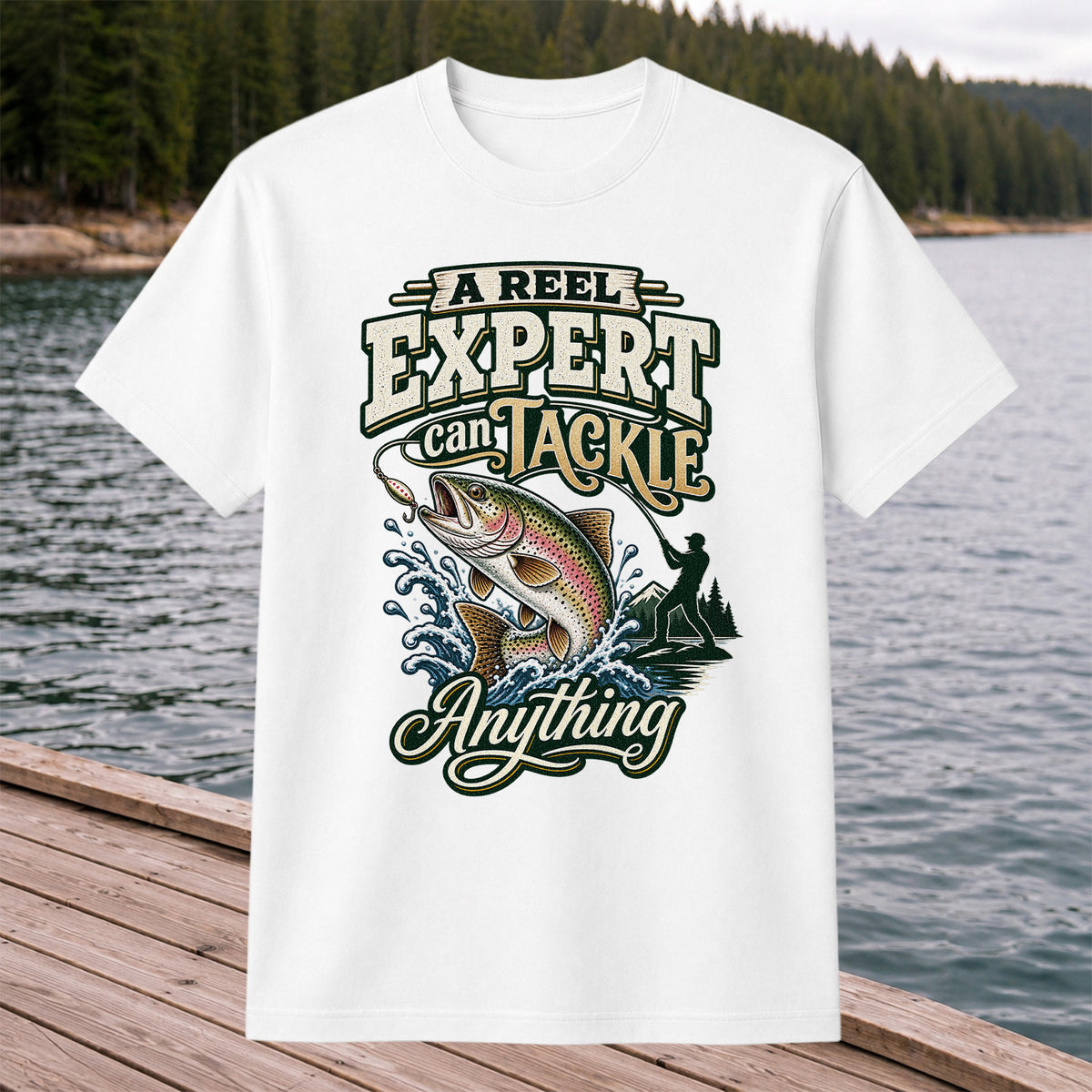 A Reel Expert Can Tackle Anything Rainbow Trout Fishing T-Shirt