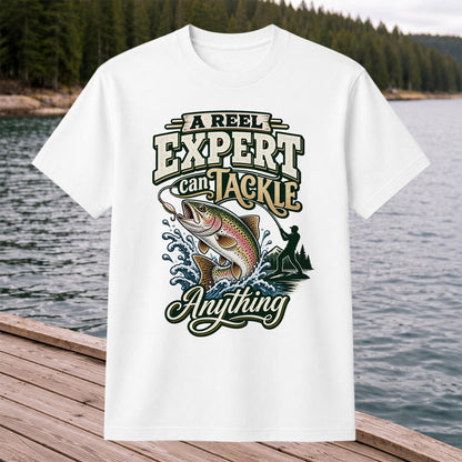 A Reel Expert Can Tackle Anything Rainbow Trout Fishing T-Shirt