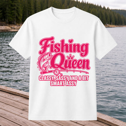 Fishing Queen Classy, Sassy and a Bit Smart Assy Bass Fishing T-Shirt