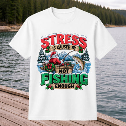 Stress Is Caused by Not Fishing Enough Santa Christmas Trout T-Shirt