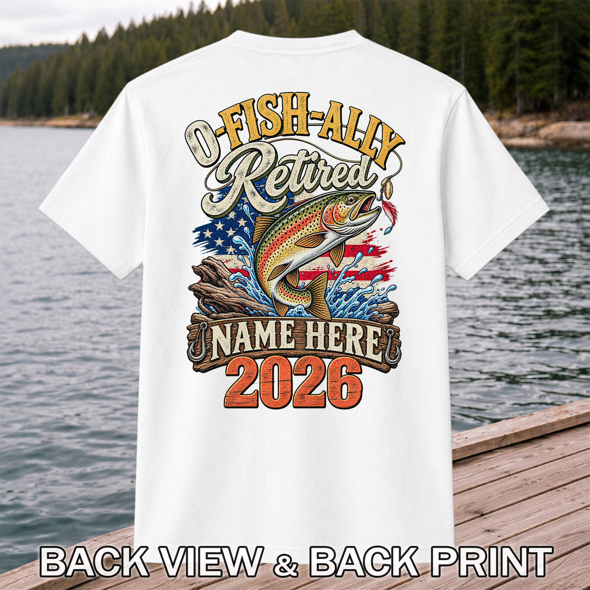 Retired Trout Fishing Patriotic Personalized Graphic T-Shirt | Back Print
